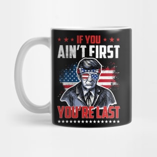 Trump American Sunglasses If You Ain't First You're Last Mug